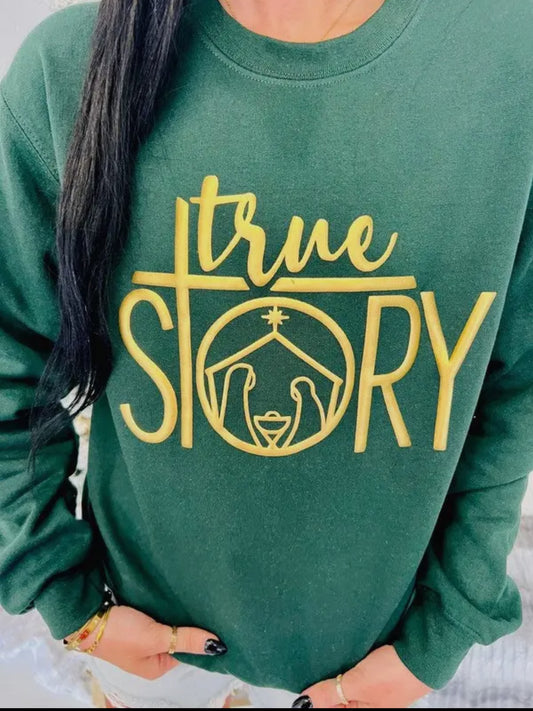 True Story Sweatshirt